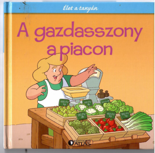 A gazdasszony a piacon - �let a tany�n.