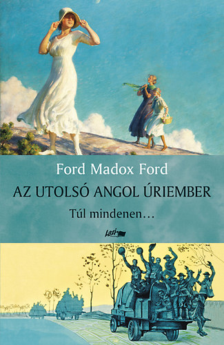Ford Madox Ford - Az utols angol riember III.
