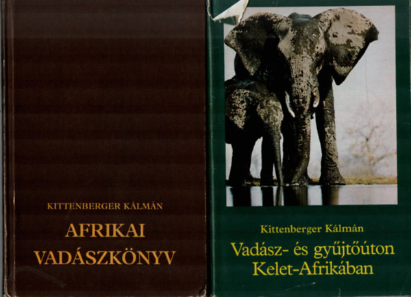 Kittenberger Klmn - 2 db Kittenberger K. egytt: Afrikai vadszknyv, Vadsz- s gyjtton Kelet-Afrikban.