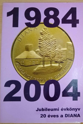 Jubileumi �vk�nyv 20 �ves a DIANA ,1984-2004