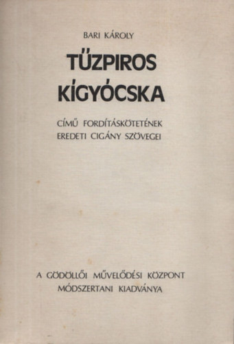 Bari Kroly Tzpiros kgycska cm fordtsktetnek eredeti cigny szvegei