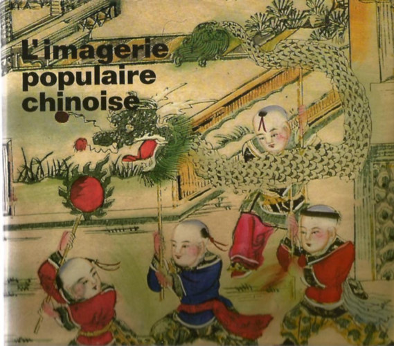 L'imagerie popularie chinoise (Npszer knai festmnyek)