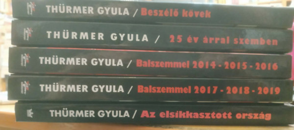 Th�rmer Gyula - 5 db Th�rmer Gyula: 25 �v �rral szemben; Az elsikkasztott otsz�g; Balszemmel 2014-2015-2016; Balszemmel 2017-2018-2019; Besz�l� k�vek