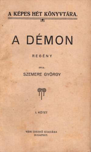 Szemere Gyrgy - A dmon I. ktet