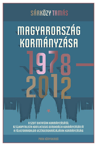 Dr. S�rk�zy Tam�s - Magyarorsz�g korm�nyz�sa 1978-2012