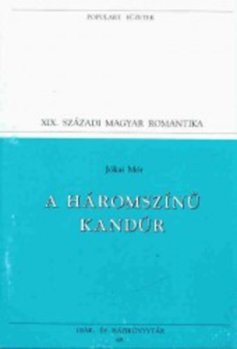 Jkai Mr - A hromszn kandr (populart)