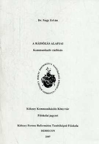 Dr. Nagy Zoltn - A rdizs alapjai (Kommunikatv rdizs)