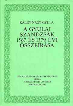 Káldy-Nagy Gyula - A gyulai szandzsák 1567. és 1579. évi összeírása