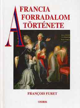 Francois Furet - A francia forradalom t�rt�nete
