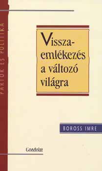 Boross Imre - Visszaeml�kez�s a v�ltoz� vil�gra