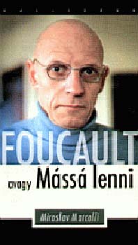 Miroslav Marcelli - Foucault, avagy Mss lenni