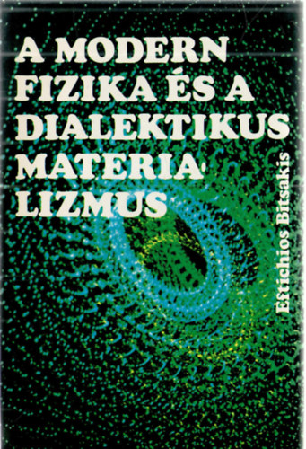 Eftichios Bitsakis - A modern fizika és a dialektikus materializmus