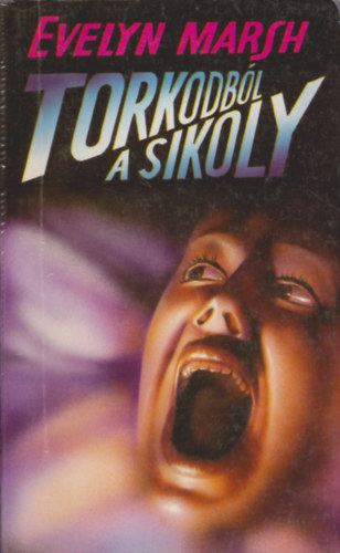 Evelyn Marsh - Torokból a sikoly