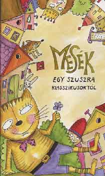 Lovász Andrea  (szerk.) - Mesék egy szuszra klasszikusoktól