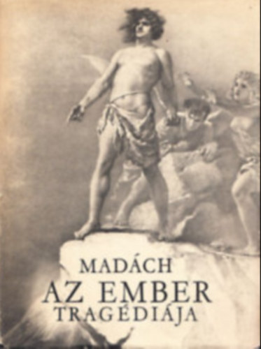 Mad�ch Imre - Az ember trag�di�ja (Zichy Mih�ly rajzaival)