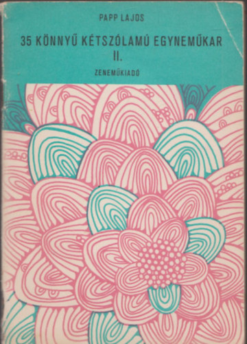 Papp Lajos - 35 k�nny� k�tsz�lam� egynem�kar II.