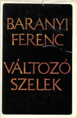 Baranyi Ferenc - Vltoz szelek