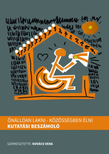 Kovács Vera - ÖNÁLLÓAN LAKNI - KÖZÖSSÉGBEN ÉLNI