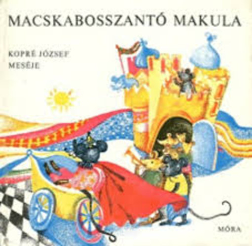 Kopr Jzsef - Macskabosszant Makula