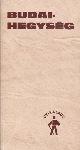 Dr. P�pa Mikl�s-Dr. D�nes Gy�rgy - Budai-hegys�g �tikalauz