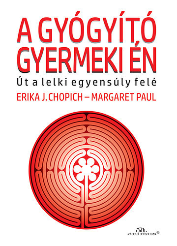 Erika J. Chopich; Margaret Paul - A gygyt gyermeki n