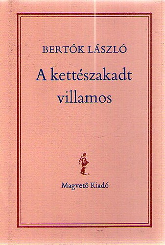 Bert�k L�szl� - A kett�szakadt villamos