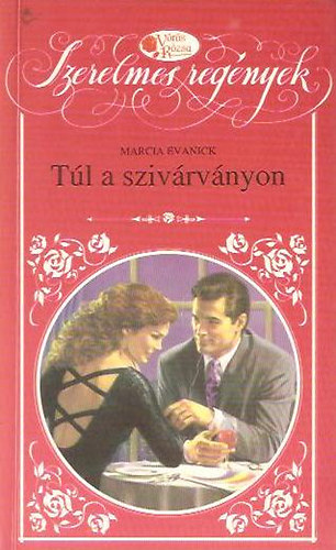 Marcia Evanick - T�l a sziv�rv�nyon (V�r�s R�zsa)