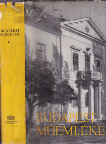 Horler Mikl�s - Budapest m�eml�kei II. (Magyarorsz�g m�eml�ki topogr�fi�ja VI.)
