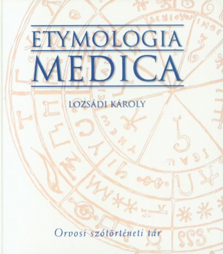 Lozsdi Kroly - Etymologia Medica