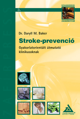 Dr. Daryll M. Baker - Stroke-prevenci - Gyakorlatorientlt tmutat klinikusoknak