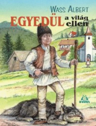 Wass Albert - Egyedül a világ ellen