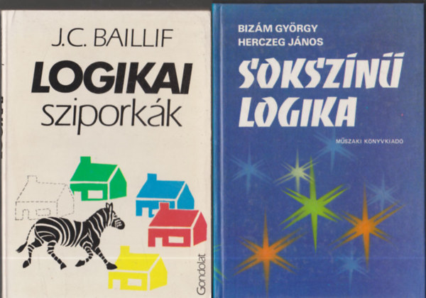 Bizm Gyrgy-Herczeg Jnos J.C. Baillif - Logikai sziporkk + Sokszn logika