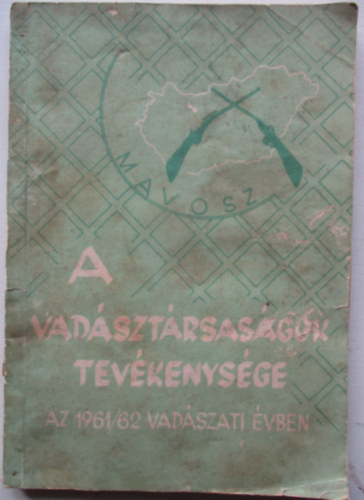A vadásztársaságok tevékenysége az 1961/62 vadászati évben