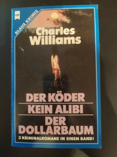 Charles Williams - Der K�der /Kein Alibi /Der Dollarbaum