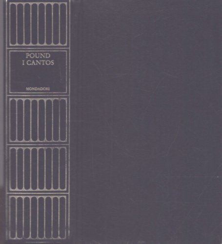 Mary de Rachewiltz  Ezra Pound (szerk.) - Ezra Pound - I Cantos