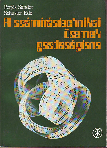 Perjés Sándor-Schuster Ede - A számítástechnikai üzemek gazdaságtana