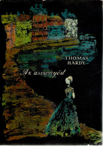Thomas Hardy - Az asszonyért (Válogatott elbeszélések)