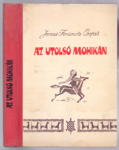 James Fenimore Cooper - Az utols� mohik�n (The Last of the Mohicans - Sztojnics Mirko rajzaival)
