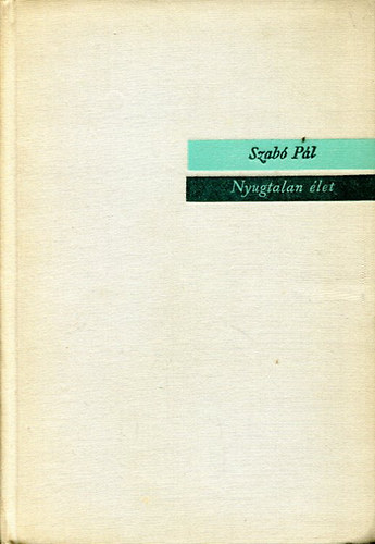 Szab� P�l - Nyugtalan �let  II.