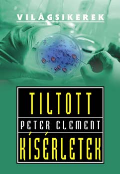 Peter Clement - Tiltott kísérletek