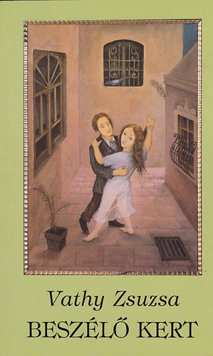 Vathy Zsuzsa - Besz�l� kert