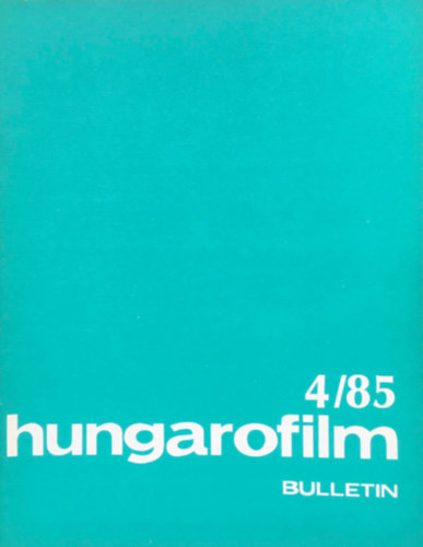 Somogyi Lia  (szerk.) - Hungarofilm Bulletin - 1985/4