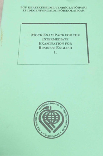 Barta Éva - Mock Exam Pack For The Intermediate Examination For Business English 1.