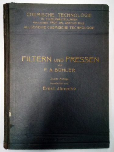 Dr. Ernst Jnecke F. A. Bhler - Filtern und Pressen zum Trennen von Flssigkeiten und festen Stoffen
