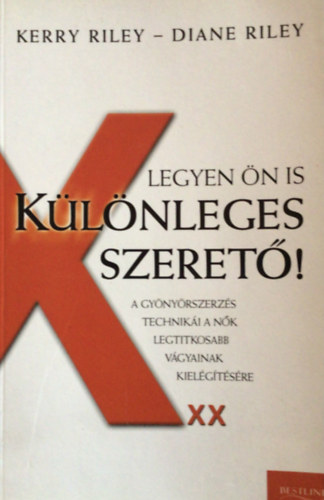 Kerry Riley; Diane Riley - Legyen �n is k�l�nleges szeret�!