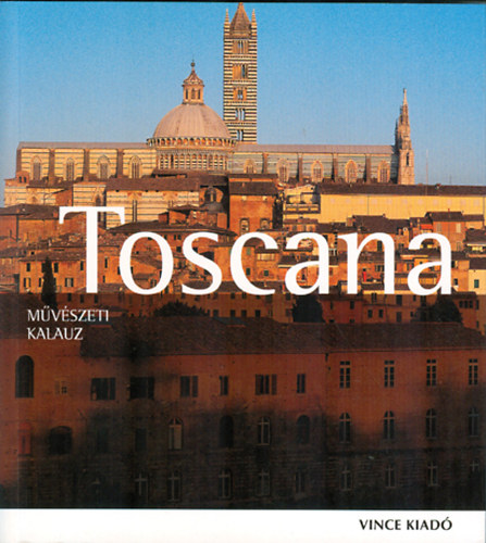 Toscana - M�v�szeti kalauz