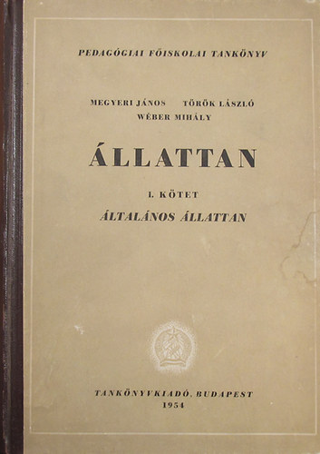 Megyeri János-Török László-Wéber Mihály - Állattan I. kötet - Általános állattan