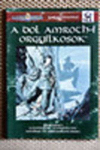 Charles Crutchfield; Terry K. Amthor - A dol amroth-i orgyilkosok (H�rom K�z�pf�lde kalandmodul)