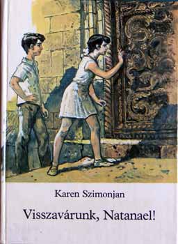 Karen Szimonjan - Visszav�runk, Natanael!