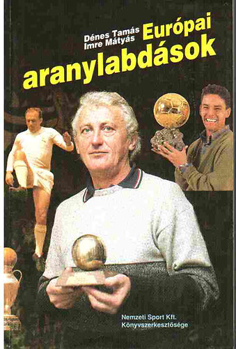 Dénes Tamás -Imre Mátyás - Európai aranylabdások